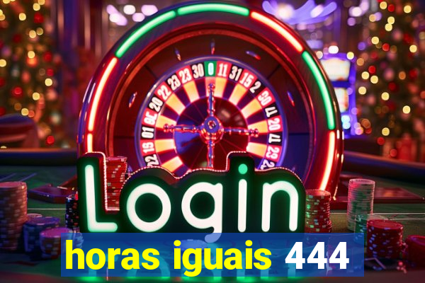 horas iguais 444